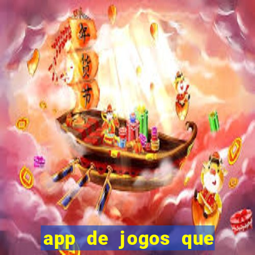 app de jogos que dao dinheiro de verdade